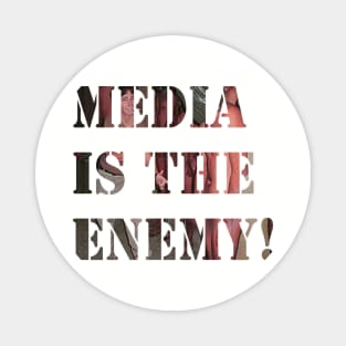 Media is the Enemy! Magnet